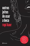 Ler Outros jeitos de usar a boca: (Poesia Urbana), do autor Rupi Kaur Ler Outros jeitos de usar a boca: (Poesia Urbana), do autor Rupi Kaur