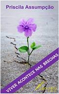 Ler Viver Acontece nas Brechas, do autor Priscila Assumpção