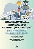 Ler Estratégia Empresarial Sustentável, Ética E Humanização Nas Relações: Brechas No Sistema Produtivo Para A Qualidade De Vida No Planeta, do autor Fernandes, Cintia Monteiro/Innarelli, Patricia Brecht Ler Estratégia Empresarial Sustentável, Ética E Humanização Nas Relações: Brechas No Sistema Produtivo Para A Qualidade De Vida No Planeta, do autor Fernandes, Cintia Monteiro/Innarelli, Patricia Brecht