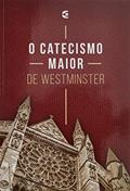 Ler Catecismo Maior de Westminster, do autor Westminster