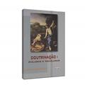 Ler Doutrinação. Diálogos e Monólogos, do autor Luiz Gonzaga Pinheiro