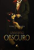 Ler UNIVERSO OBSCURO (Duologia Universo Livro 1), do autor Vina Ferreira