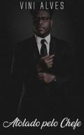 Ler Atolado pelo Chefe: Conto erótico gay, do autor Vini Alves Ler Atolado pelo Chefe: Conto erótico gay, do autor Vini Alves