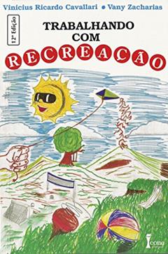 Ler Trabalhando com Recreação, do autor Vinícius D. Cavallari; Vany Zacarias Ler Trabalhando com Recreação, do autor Vinícius D. Cavallari; Vany Zacarias