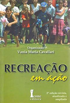 Recreação em Ação, do autor Vania Maria Cavallari