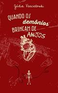 Ler Quando os demônios brincam de anjos, do autor Júlia Venceloski Ler Quando os demônios brincam de anjos, do autor Júlia Venceloski