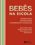 Ler Bebê na Escola. Observação, Sensibilidade e Experiências Essenciais, do autor Rosana Rego Cairuga