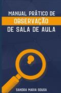 Ler Manual Prático de Observação de Sala de Aula (Portuguese Edition), do autor Sandra Maria Sousa Ler Manual Prático de Observação de Sala de Aula (Portuguese Edition), do autor Sandra Maria Sousa