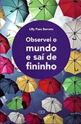 Ler Observei o mundo e saí de fininho, do autor Lilly Paes Barreto