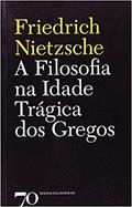 Ler A Filosofia na Idade Trágica dos Gregos, do autor Friedrich Nietzsche Ler A Filosofia na Idade Trágica dos Gregos, do autor Friedrich Nietzsche