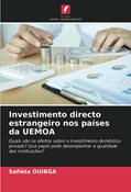 Ler Investimento directo estrangeiro nos países da UEMOA: Quais são os efeitos sobre o investimento doméstico privado? Que papel pode desempenhar a qualidade das instituições?, do autor Safièta Ouibga