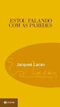 Ler Estou falando com as paredes: Conversas na Capela de Sainte-Anne, do autor Jacques Lacan Ler Estou falando com as paredes: Conversas na Capela de Sainte-Anne, do autor Jacques Lacan