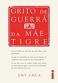 Ler Grito de guerra da mãe-tigre, do autor Amy Chua
