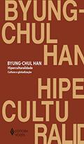 Ler Hiperculturalidade: Cultura e globalização, do autor Byung-Chul Han Ler Hiperculturalidade: Cultura e globalização, do autor Byung-Chul Han