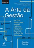 Ler A Arte da Gestão: Um Guia Prático Para Integrar Liderança e Recursos Humanos no Setor de Tecnologia, do autor Camille Fournier Ler A Arte da Gestão: Um Guia Prático Para Integrar Liderança e Recursos Humanos no Setor de Tecnologia, do autor Camille Fournier