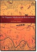 Ler Viajantes Medievais Da Rota Da Seda - Seculos V - Xv, do autor Jose Rivair Macedo Ler Viajantes Medievais Da Rota Da Seda - Seculos V - Xv, do autor Jose Rivair Macedo