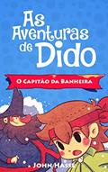 Ler As Aventuras de Dido - O Capitão da Banheira, do autor John Hasse