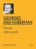 Ler Pensar debruçado (YMAGO ensaios breves), do autor Georges Didi-Huberman