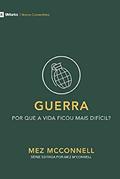 Ler Guerra: Por que a vida ficou mais difícil?: 2, do autor Mez Mcconnell