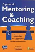 Ler O Poder do Mentoring & Coaching. Profissionais Apontam Caminhos e Trilhas Para o Estado Desejado, com Foco na Realização Pessoal e Profissional, do autor Marcos Wunderlich; Andreia Roma Ler O Poder do Mentoring & Coaching. Profissionais Apontam Caminhos e Trilhas Para o Estado Desejado, com Foco na Realização Pessoal e Profissional, do autor Marcos Wunderlich; Andreia Roma