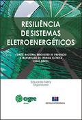 Ler Resiliência de Sistemas Eletroenergéticos, do autor CIGRÉ-Brasil