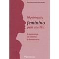 Ler Movimento feminino pela anistia: a esperança do retorno à democracia, do autor Anna Flávia Arruda Lanna Barreto Ler Movimento feminino pela anistia: a esperança do retorno à democracia, do autor Anna Flávia Arruda Lanna Barreto