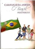 Ler Caravanas da Anistia - o Brasil Pede Perdão, do autor Maria José H. Coelho e Vera Rotha