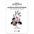 Ler 40 Anos Da Anistia No Brasil - 2021, do autor Giuseppe Tosi; lúcia De Fátima Guerra Ferreira; maria De Nazaré Tavares Zenaide Ler 40 Anos Da Anistia No Brasil - 2021, do autor Giuseppe Tosi; lúcia De Fátima Guerra Ferreira; maria De Nazaré Tavares Zenaide