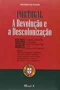 Ler Portugal - A Revolução e a Descolonização, do autor Maurício Paiva Ler Portugal - A Revolução e a Descolonização, do autor Maurício Paiva