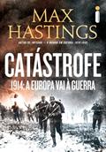 Ler Catástrofe: 1914: a Europa vai a guerra, do autor Max Hastings Ler Catástrofe: 1914: a Europa vai a guerra, do autor Max Hastings