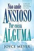 Ler Não Ande Ansioso por Coisa Alguma, do autor Joyce Meyer Ler Não Ande Ansioso por Coisa Alguma, do autor Joyce Meyer