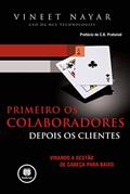 Ler Primeiro os Colaboradores, Depois os Clientes: Virando a Gestão de Cabeça para Baixo, do autor Vineet Nayar