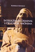 Ler Inteligência Criminal e Denúncia Anônima, do autor Rodrigo Iennaco