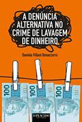 Ler A Denúncia Alternativa no Crime de Lavagem de Dinheiro, do autor Daniela Villani Bonaccorsi Ler A Denúncia Alternativa no Crime de Lavagem de Dinheiro, do autor Daniela Villani Bonaccorsi