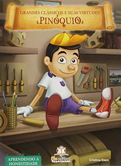 Grandes Clássicos e Suas Virtudes - Pinóquio, do autor Cristina Klein