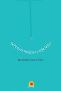Ler Cure suas mágoas e seja feliz, do autor Fernando Vieira Filho