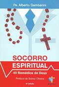 Ler Socorro Espiritual. 40 Remédios de Deus, do autor Padre Alberto Gambarini