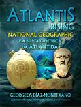 Ler ATLANTIS RISING National Geographic e a busca científica da Atlântida, do autor Georgeos Díaz-Montexano