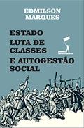 Ler Estado, Luta de Classes e Autogestão Social (Temas e Problemas Sociais), do autor Edmilson Marques