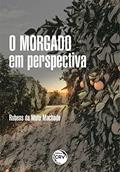 Ler O Morgado em perspectiva: a política administrativa em torno das terras do antigo do Morgado de Marapicú (1772 - 1940), do autor Rubens da Mota Machado