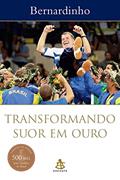 Ler Transformando suor em ouro, do autor Bernardinho Ler Transformando suor em ouro, do autor Bernardinho