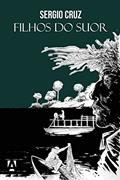 Ler Filhos do suor, do autor Sergio Cruz