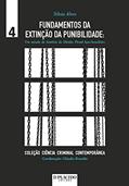 Ler Fundamentos da Extinção da Punibilidade: um Estudo da História do Direito Penal Luso-brasileiro, do autor Sílvia Alves