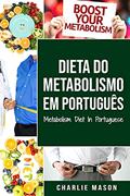 Ler Dieta do metabolismo Em português/ Metabolism Diet In Portuguese, do autor Charlie Mason