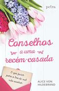 Ler Conselhos a uma recém-casada, do autor Alice Von Hildebrand
