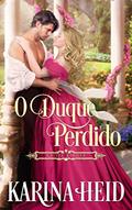 Ler O Duque Perdido (Kaiser Kinder Livro 1), do autor Karina Heid