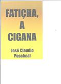 Ler Fatiçha, a Cigana, do autor José Claudio Paschoal