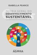 Ler Teoria Geral e Princípio do Desenvolvimento Sustentável: Conciliando Desenvolvimento, Ambiente e Justiça, do autor Isabella Pearce Ler Teoria Geral e Princípio do Desenvolvimento Sustentável: Conciliando Desenvolvimento, Ambiente e Justiça, do autor Isabella Pearce