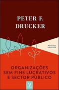 Ler Organizações sem Fins Lucrativos e Sector Público, do autor Peter F. Drucker Ler Organizações sem Fins Lucrativos e Sector Público, do autor Peter F. Drucker