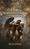 Ler O Livro dos Sentinelas de Enoque, do autor Ars Aurora